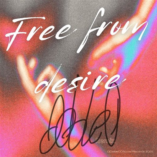 Free From Desire 2022-Cukiu Remix
