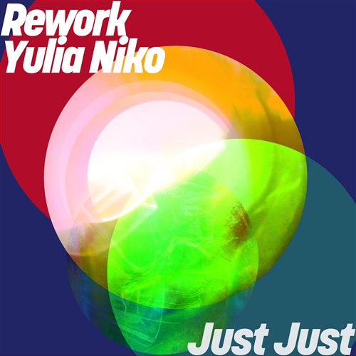 Rework  Yulia Niko - Just Just (Extended Mix) 