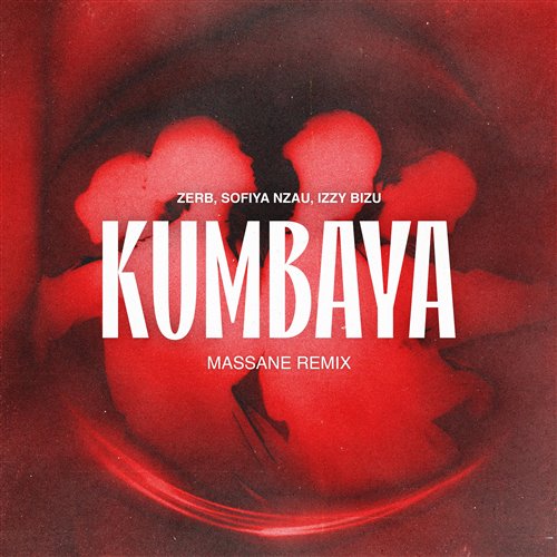 ZERB, Sofiya Nzau, Izzy Bizu - Kumbaya (Massane Extended Remix) 