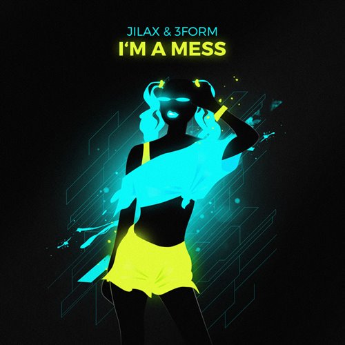 Jilax  3Form - I'm A Mess (Original Mix)