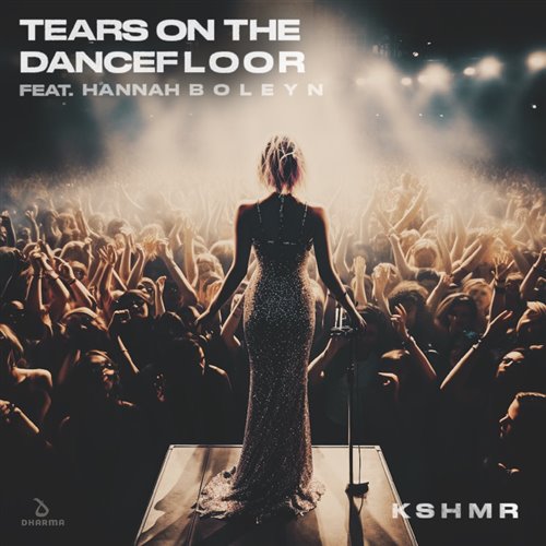 KSHMR, Hannah Boleyn - Tears On The Dancefloor (feat. Hannah Boleyn) (Extended Mix)