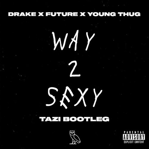 Way  Sexy (TAZI Bootleg)