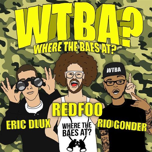 RedFoo  Eric D-Lux   Rio Gonder - WTBA (Where The Baes At) - Tall Boys - Transition
