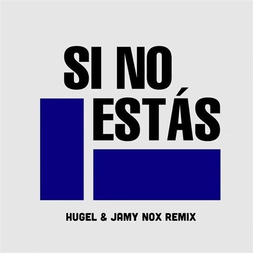 Inigo Quintero - Si No Estas (Hugel  Jamy Nox Remix) 