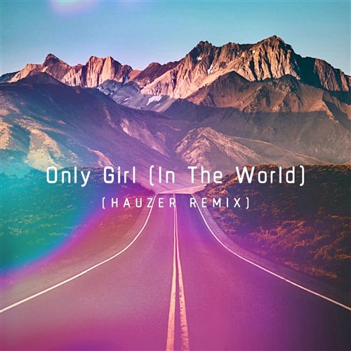 Hauzer - Only Girl (In The World) (Hauzer Re