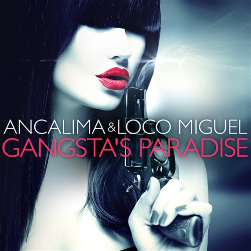 Ancalima  Loco Miguel - Gangsta's Paradise (Extended Mix)