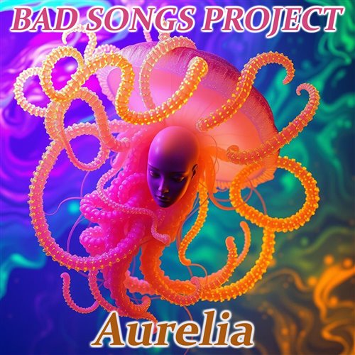 Bad Songs Project - Aurelia 