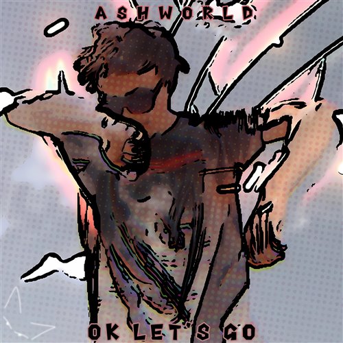 ASHWORLD - Ok let's go 