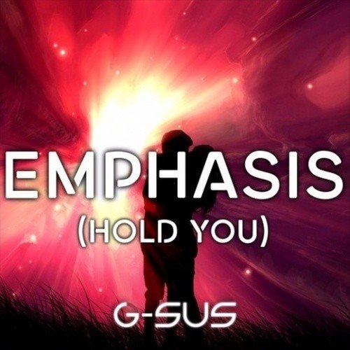 G-Sus - Emphasis (Hold You)