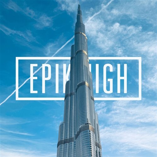 Epik High – 부르즈 할리파 Burj Khalifa (feat. Yankie  Gaeko)