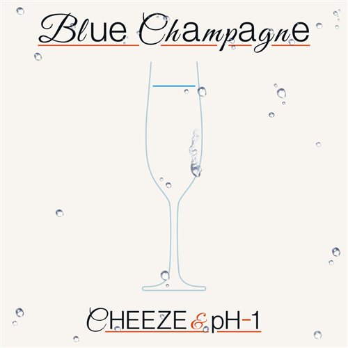 [가사] CHEEZE (치즈), PH - 1 - Blue Champagne (블루샴페인)
