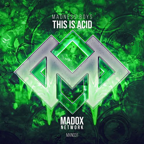 MXN __ Madness Boys - THIS IS ACID (Radio Edit)