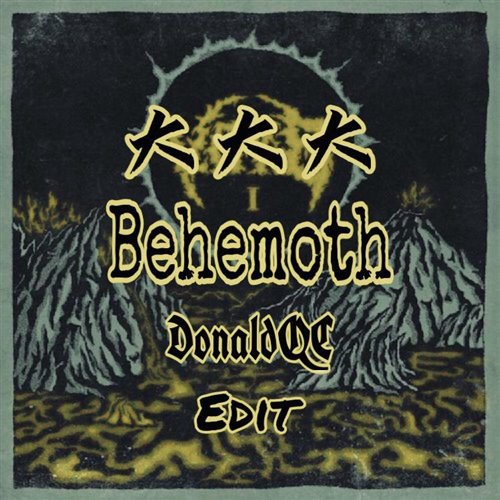 DonaldQC - 大大大-BEHEMOTH (DONALDQC EDIT)
