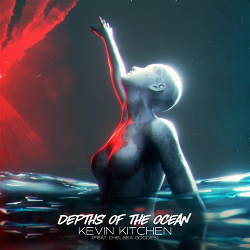 Kevin Kitchen Chelsea Goodes - Depths of the Ocean