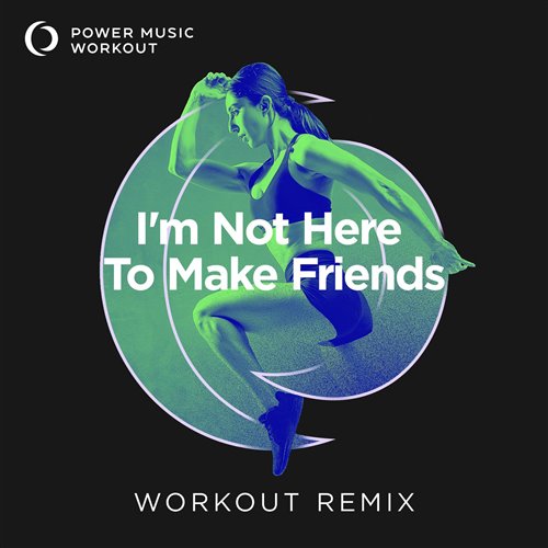 I'm Not Here To Make Friends (Xoooos Ver.)(M CHIC B.B.M Mix) 