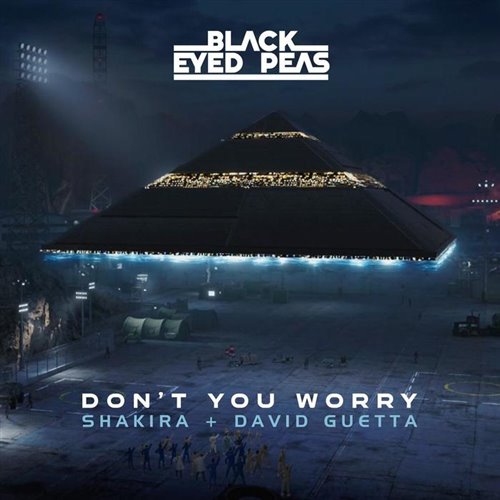 Black Eyed Peas  David Guetta - Don't You Worry