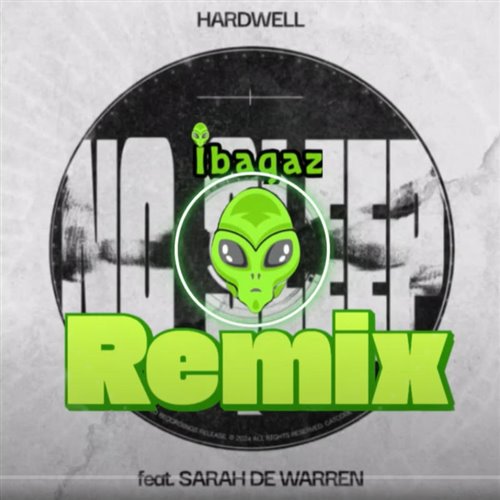 Hardwell - No Sleep (Ibagaz Alien Remix) 