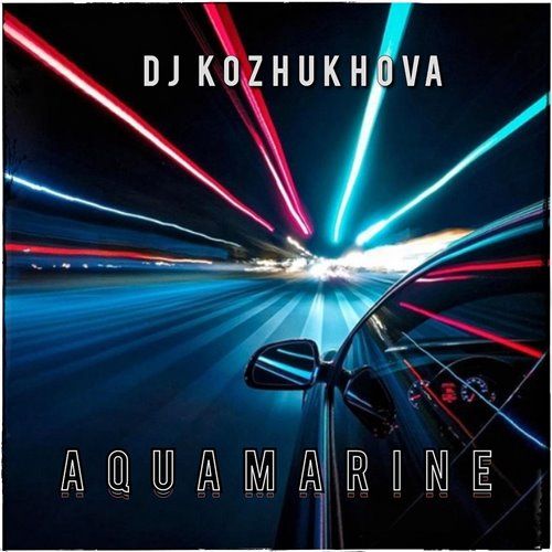 Dj Kozhukhova - Aquamarine 