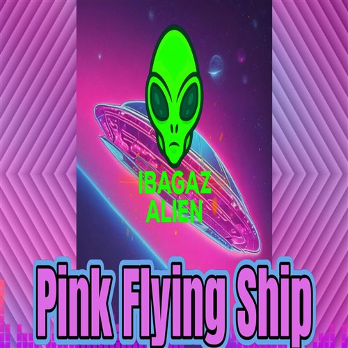 IBAGAZ ALIEN - Pink Flying Ship (Extended Mix) 