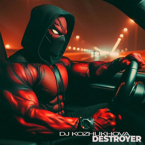 Dj Kozhukhova - Destroyer 