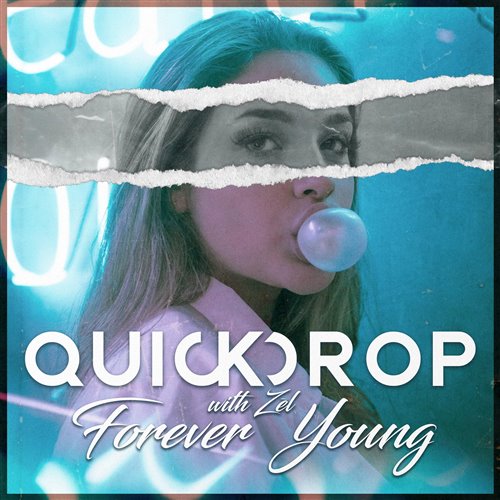 Quickdrop,Zel - Forever Young