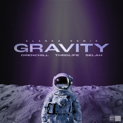 Drenchill, THRDL!FE, SELAH - Gravity (Daniel Zembeckov Remix) 