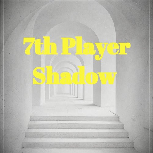 7th Player - Shadow 