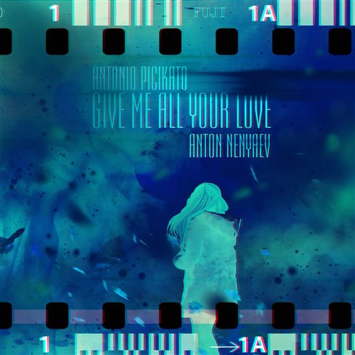 Antonio Picikato feat Anton Nenyaev - Give me all your love (AG Remix) 