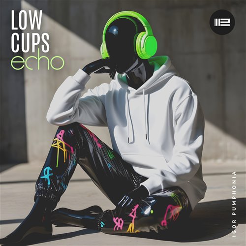Igor Pumphonia - Low Cups Echo 