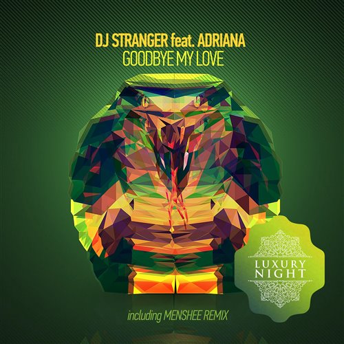 DJ Stranger, Adriana - Goodbye My Love (Bounce X Mash)