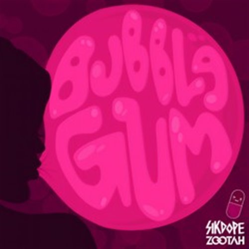 Sikdope  ZOOTAH - Bubblegum