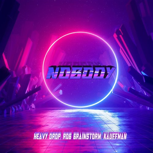 No Body feat. HeavyI Drop  Rob Brainstorm