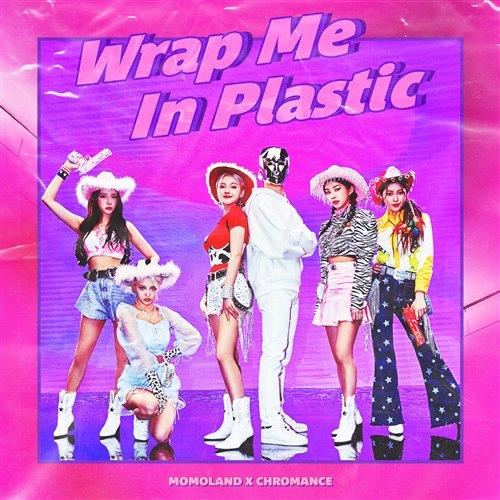 MOMOLAND - Wrap Me In Plastic(TheLow REMIX)