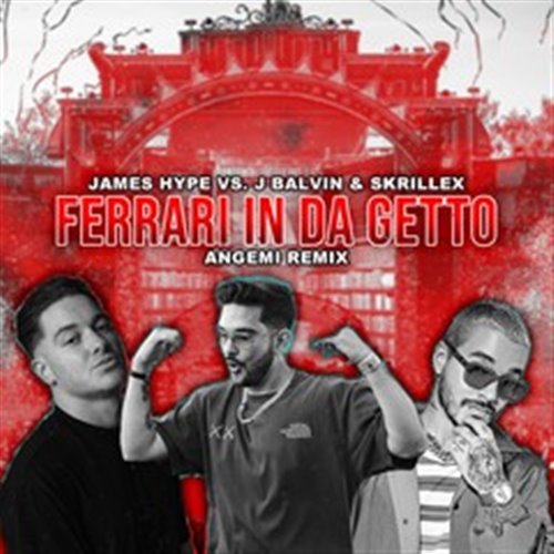 James Hype Vs. J Balvin  Skrillex - Ferrari In Da Getto (ANGEMI Remix)