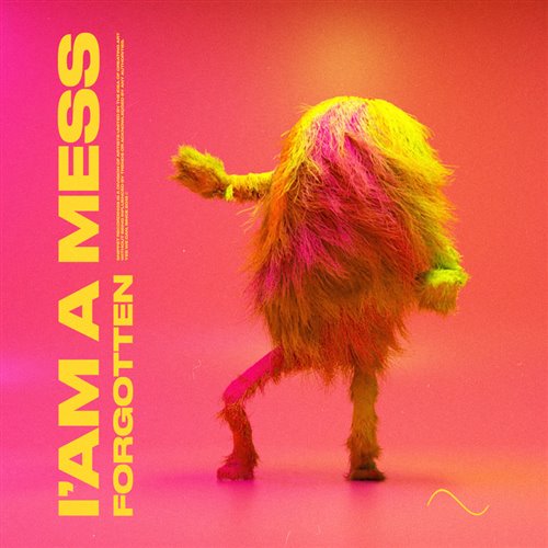 Forgotten - I'am A Mess