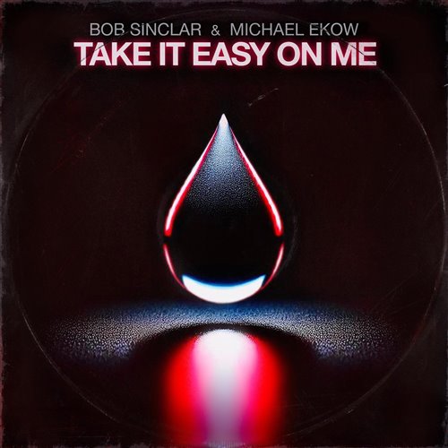Bob Sinclar  Michael Ekow - Take It Easy On Me (Art-Div  Ramirez Dance-Up) 