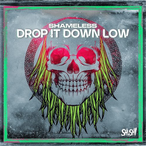 Shameless - Drop It Down Low
