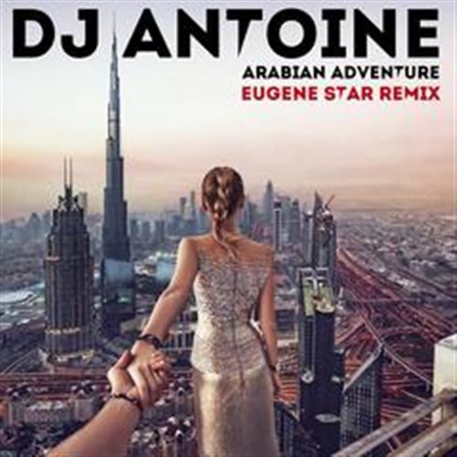 Dj Antoine vs Tim Parker - Arabian Adventure (Art-Div  Ramirez Dance-Up) 
