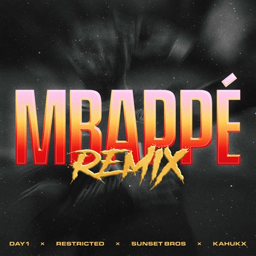 Day1, JAY1, KAHUKX - MBAPPE (Restricted  Sunset Bros Extended Mix)