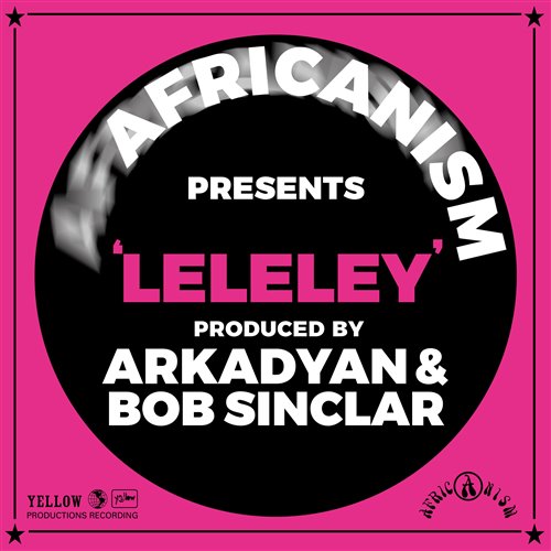 Bob Sinclar  Africanism  ARKADYAN - Leleley (Extended)