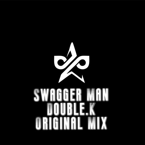 Double.k - Swagger Man - Double.K Original Mix