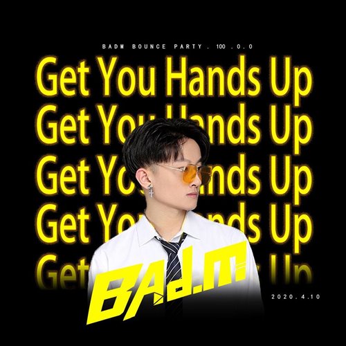 BadM - Badm - Get You Hands Up