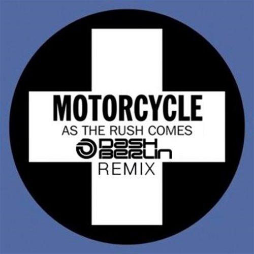 Motorcycle - As The Rush Comes(Marcus Dielen Remix) 