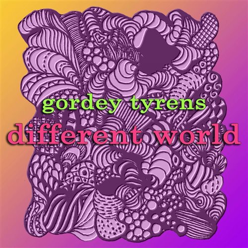 Gordey Tyrens - Different World 