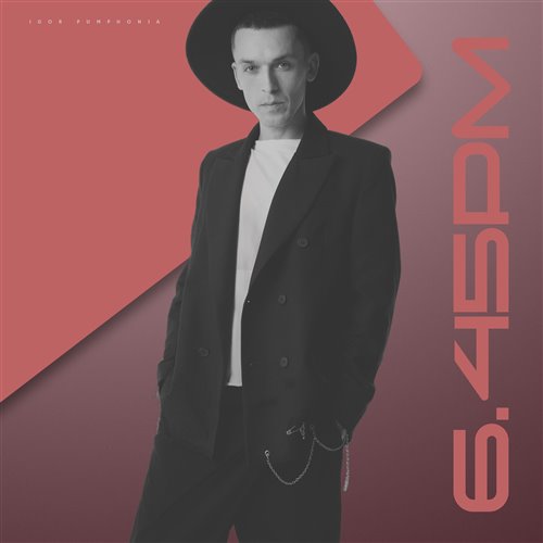 Igor Pumphonia - 6.45 PM 