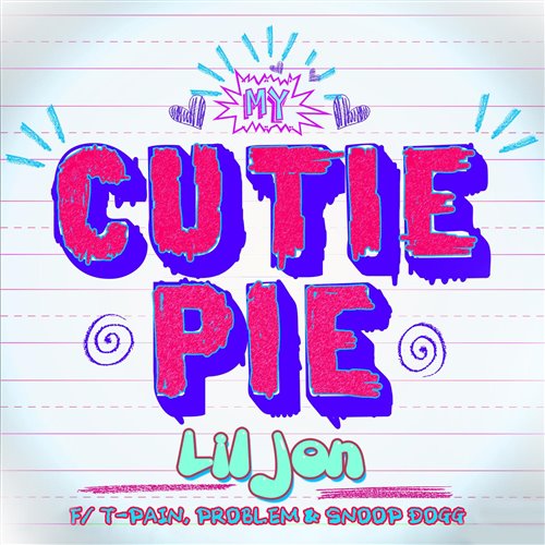 Lil Jon T-Pain Problem - My Cutie Pie (feat. T-Pain Problem  Snoop Dogg)