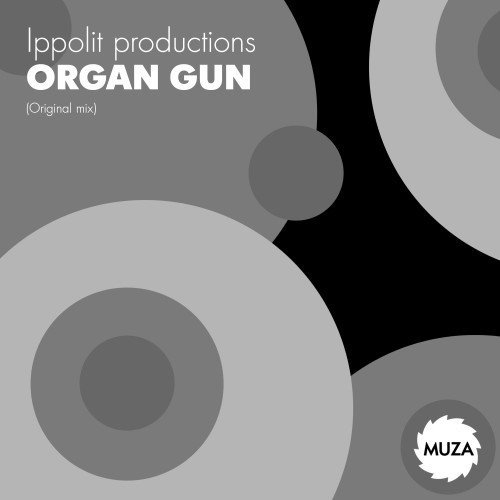 Organ gun - Ippolit productions (Original mix) 
