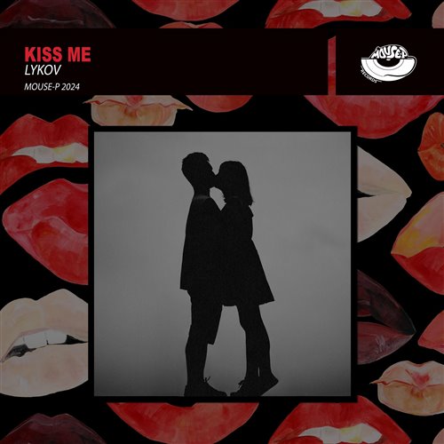 Lykov - Kiss Me (Original Mix) [MOUSE-P] 