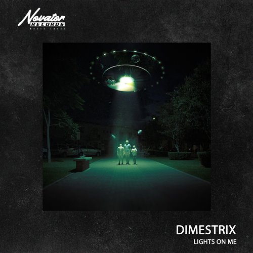 DIMESTRIX - Lights On Me 