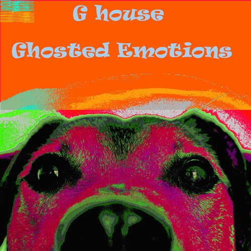 G house Ghosted Emotions 